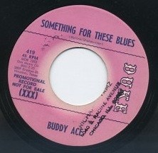 Buddy Ace - Something For These Blues / I'm Counting On You