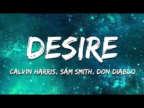 Calvin Harris, Sam Smith - Desire (Don Diablo Remix) [Lyrics]