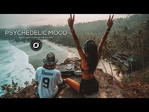 PSYCHEDELIC MOOD - Best Goa Trance Vibes 🌴 Psytrance Mix 2026