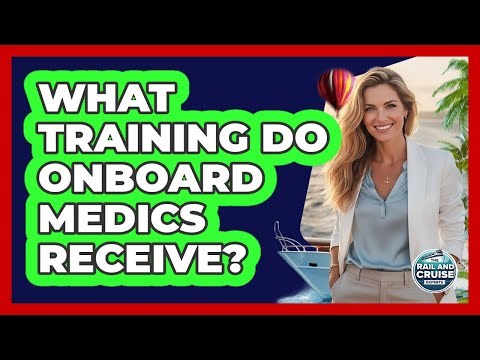 What Training Do Onboard Medics Receive?