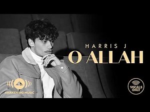 Harris J - O Allah (Vocals Only) | Official Music Video
