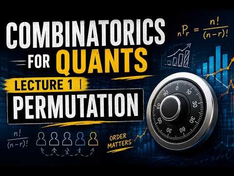 Combinatorics for Quants | Lecture 1: Permutation