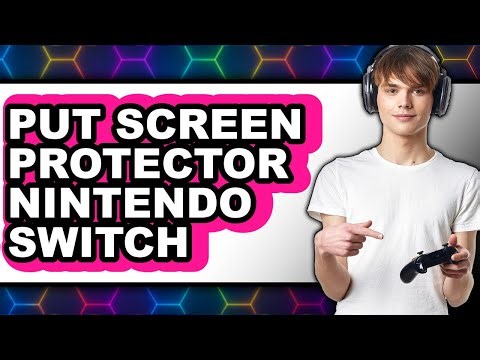 How to Put Screen Protector Nintendo Switch - Easy Guide