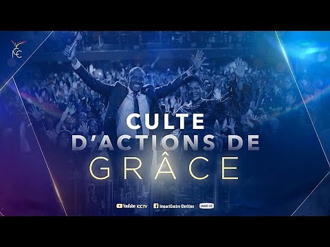 CULTE D'ACTIONS DE GRÂCE POUR MÉGA IMPACT CONFÉRENCE 2021