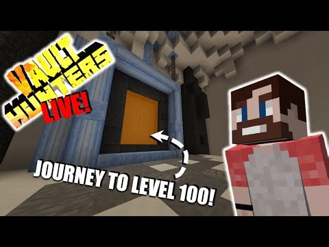 VAULTING TO LEVEL 100! - Vault Hunters 1.18