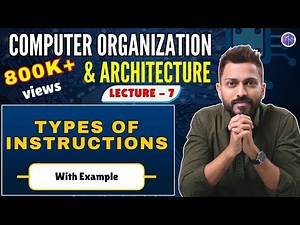 L-1.7: Types of Instructions in General Purpose Computer | Computer Organization and Architecture