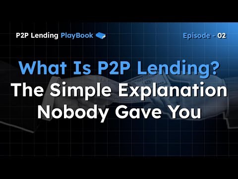 P2P Lending Playbook | Eps. 2 | What Is P2P Lending? The Simple Explanation Nobody Gave You