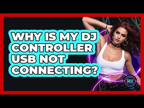 Why Is My DJ Controller USB Not Connecting?
