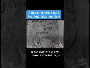 Admiral Richard E Byrd Full Antarctica Interview #antarctica