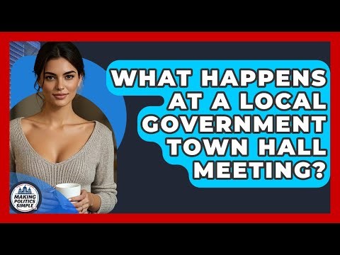 What Happens At A Local Government Town Hall Meeting? - Making Politics Simple