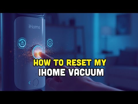 How to Reset My IHome Vacuum?