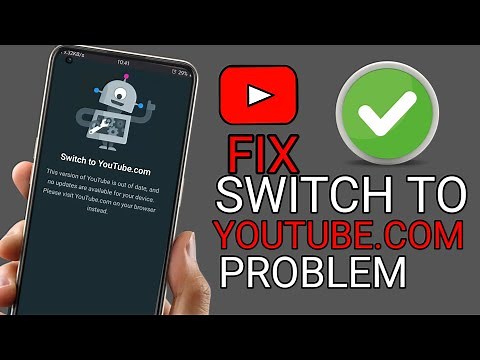 Fix this version of youtube is out of date and no updates are available for your device | switch to