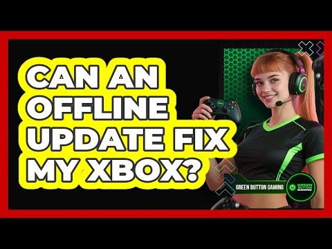 Can An Offline Update Fix My Xbox?