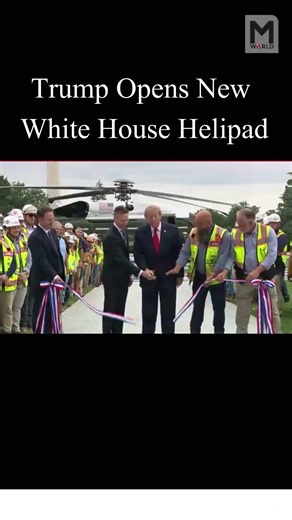 Trump Opens New White House South Lawn Helipad With Ribbon Cutting Ceremony | M World Global