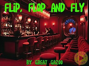 Great Gazoo - Flip, Flop and Fly (Official Video)