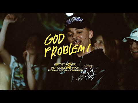 God Problems (Not By Power) | Maverick City Music feat. Miles Minnick (Official Music Video)