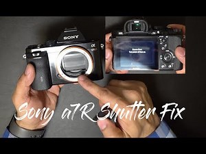 Fixed: Sony a7R / a7 Stuck Shutter “Camera Error Turn the Power off then On"