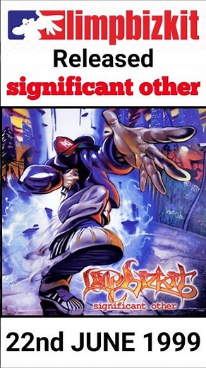 Limp Bizkit rekeased Significant Other 22nd June 1999, here's the album in 60 secs. Your fave track?