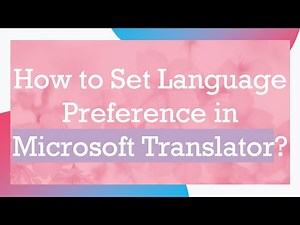 How to Set Language Preference in Microsoft Translator?