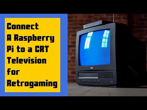 CRT Retrogaming with a Raspberry Pi