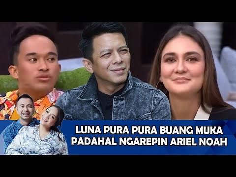 CUMA SENYUM-SENYUM LUNA MAYA GAK SANGGUP NGOMONG SAAT ARIEL NOAH DIHADAPANNYA ! - OBROLAN HOT