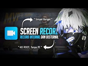 TUTORIAL!! CARA REKAM LAYAR ANDROID DENGAN SUARA INTERNAL DAN EKSTERNAL SEKALIGUS - 100% WORK