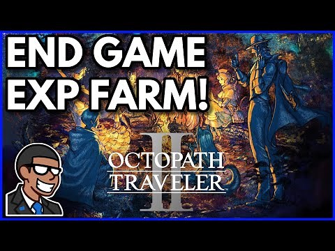 Octopath Traveler 2 - ENDGAME EXP FARM GUIDE - (PS5)