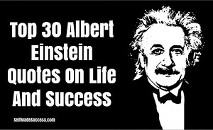 Top 30 Albert Einstein Quotes On Life And Success - Self-Made Success