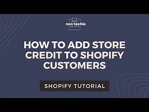 How to Add Store Credit to Shopify Customers | Mastering Shopify