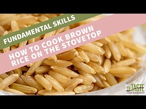 Fundamental Skills | How to Cook Brown Rice on the Stovetop
