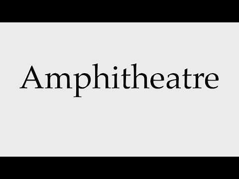 How to Pronounce Amphitheatre