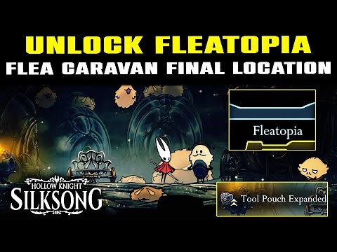UNLOCK FLEATOPIA Location & How to Move FLEA CARAVAN LAST Location (REWARD) SILKSONG Secret Location