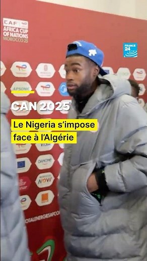 CAN 2025 : le Nigeria s'impose 2-0 face à l'Algérie • FRANCE 24
