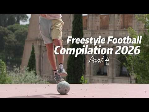 Freestyle Football Compilation 2026 Part 4 - Freestyle Football