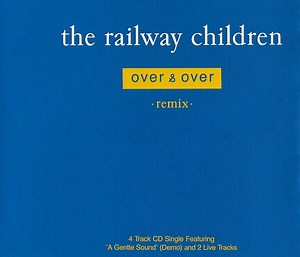 The Railway Children - Over & Over · Remix ·