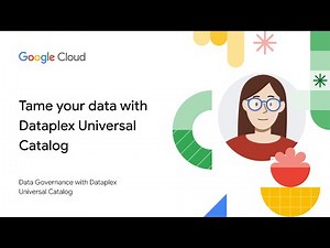 Tame your data: Implement data governance with Dataplex Universal Catalog