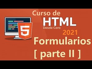 Curso de HTML desde cero para principiantes | FORMULARIOS [ parte II ] , (video 6)