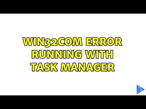 Win32Com Error Running with Task Manager (2 Solutions!!)