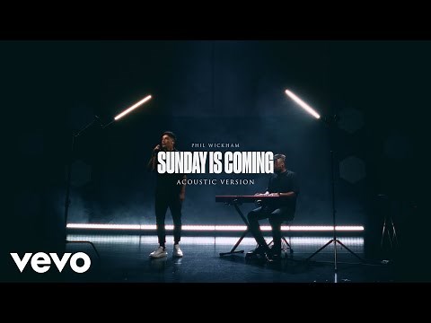 Phil Wickham - Sunday Is Coming (Acoustic)