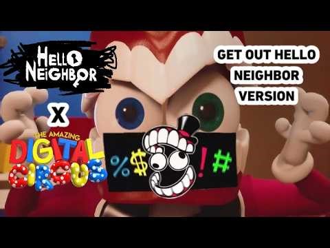 THE AMAZING DIGITAL CIRCUS - GET OUT HELLO NEIGHBOR VERSION TDAC