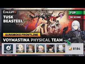 GUNSMOKE FRONTLINE : TUSK BEASTEEL | F2P PHYSICAL TEAM WITH VOYMASTINA | 8K SCORE [GFL2: EXILIUM]