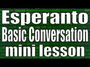 Esperanto basic conversation (mini lesson)