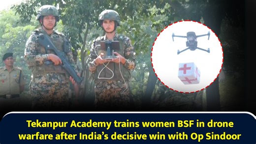 Tekanpur Academy trains women BSF in drone warfare after India’s decisive win with Op Sindoor