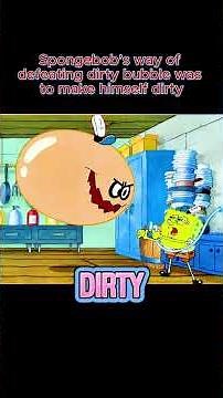 Spongebob’s way of defeating dirty bubble was to make himself dirty #viral #spongebob