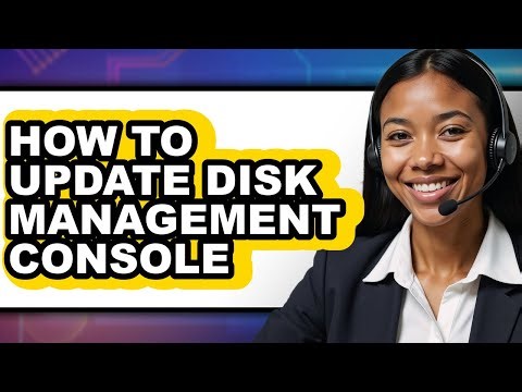 How to Update Disk Management Console - Easy Guide
