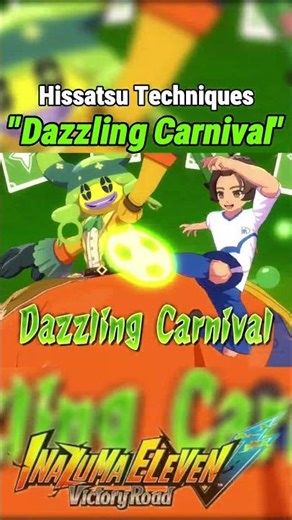 Hissatsu Techniques Dazzling Carnival