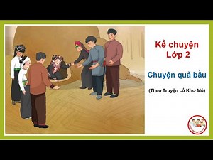 Chuyện Quả Bầu - Kể Chuyện Lớp 2 | Tuần 31