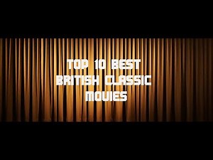 Top 10 (ten) best British classic movies