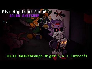Five Nights at Sonic's: Solar Switchup (Full Walkthrough Night 1-6 + Extras) (No Commentary)