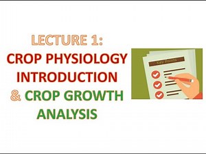 Crop Physiology Lesson Introduction and Crop Growth Analysis